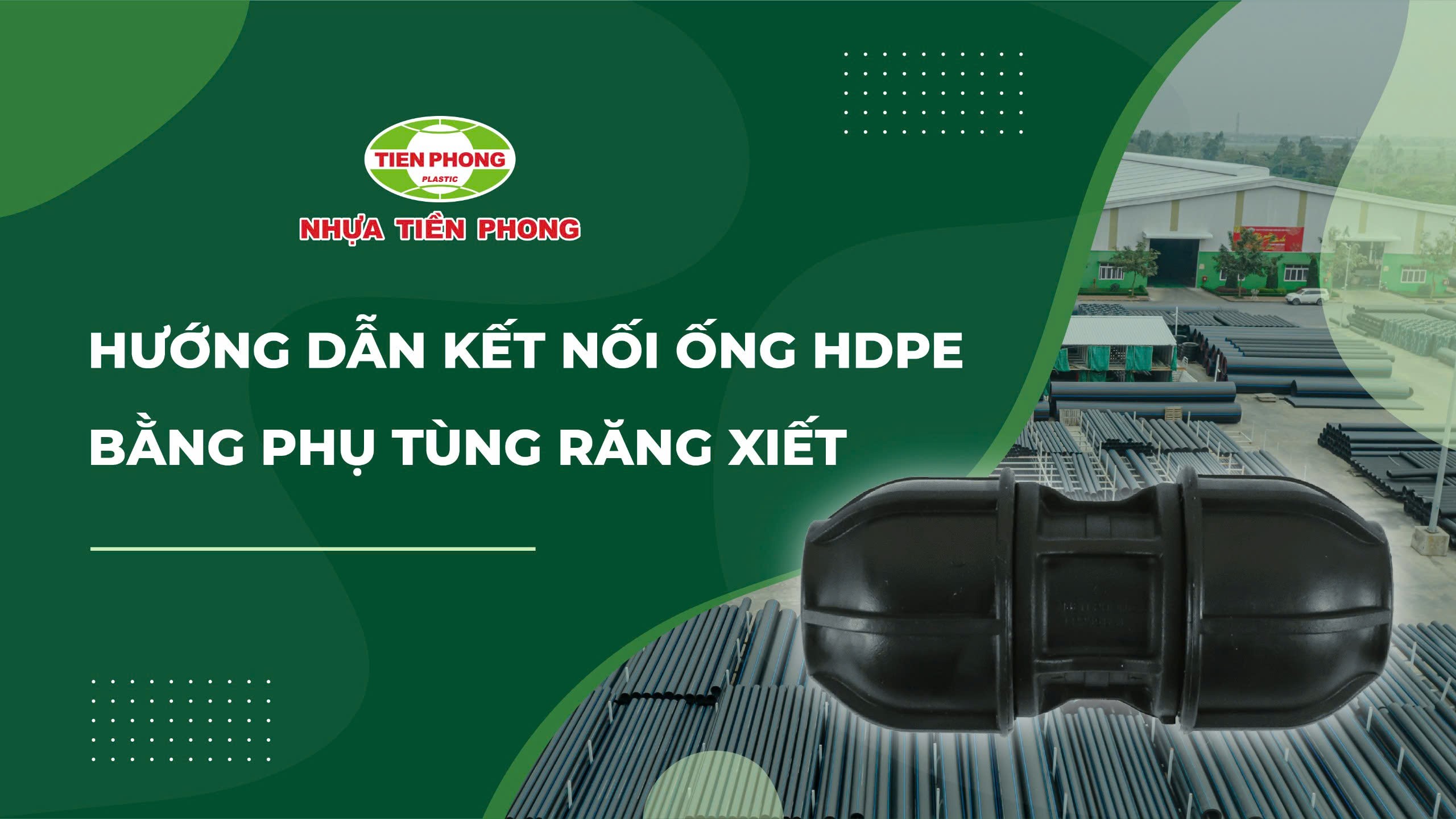 HƯỚNG DẪN KẾT NỐI ỐNG HDPE BẰNG PHỤ TÙNG RĂNG XIẾT