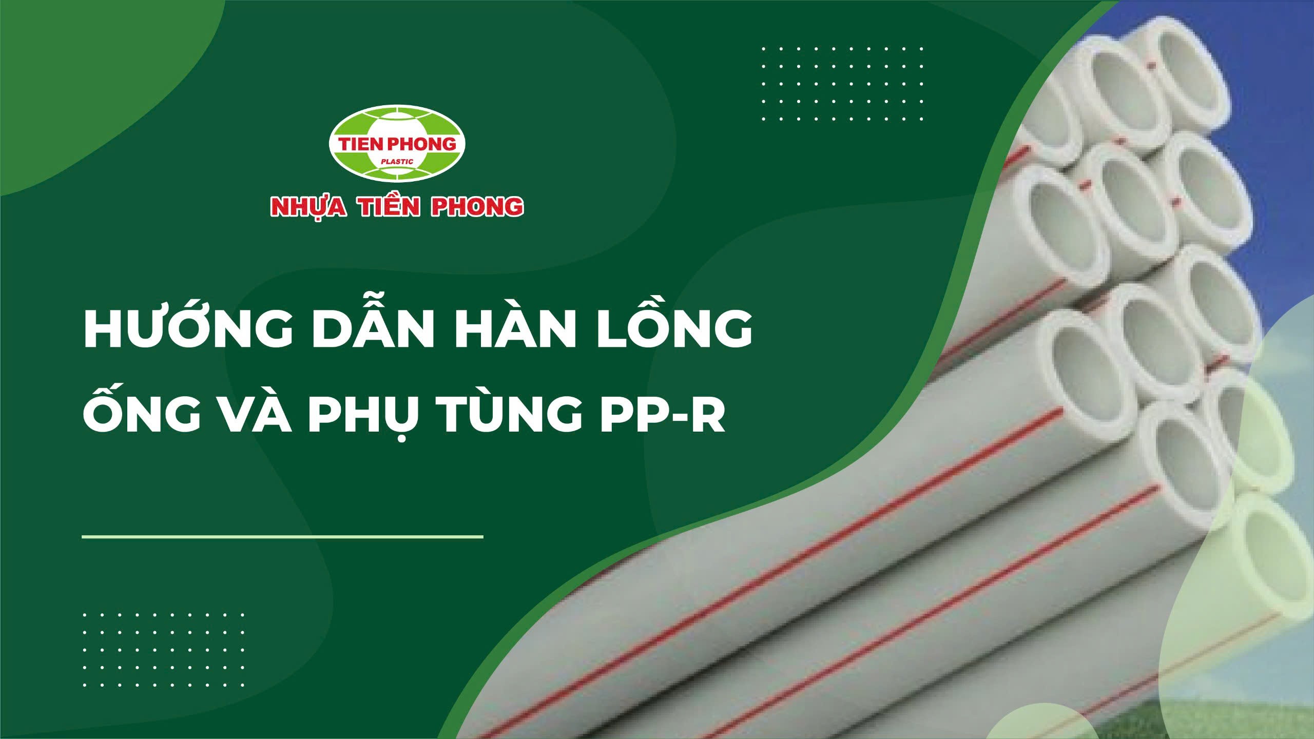HƯỚNG DẪN HÀN LỒNG ỐNG VÀ PHỤ TÙNG PP-R